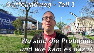 Foto von mir vor dem Gürtelradweg während ich die Einleitung spreche. Text auf dem Bild "Gürtelradweg - Teil 1" und "Wo sind die Probleme und wie kam es dazu?"