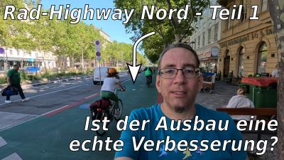 Foto von mir, hinter mir der Radweg Praterstraße mit Radfahrer*innen. Text: "Rad-Highway Nord - Teil 1 ", "Ist der Ausbau eine echte Verbesserung?"