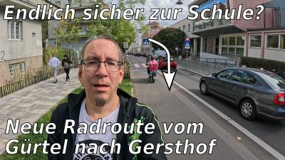 Foto von mir beim neuen Radweg Währinger Straße mit der Hans-Radl-Schule im Hintergrund. Text: "Endlich sicher zur Schule?", "Neue Radroute vom Gürtel nach Gersthof"